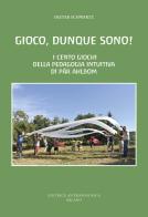 Gioco, dunque sono! I cento giochi della pedagogia intuitiva di Pär Ahlbom di Dieter Schwartz edito da Editrice Antroposofica