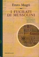 I fucilati di Mussolini di Enzo Magrì edito da Dalai Editore