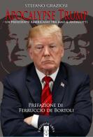 Apocalypse Trump. Un presidente americano tra Mao & Andreotti di Stefano Graziosi edito da Ares