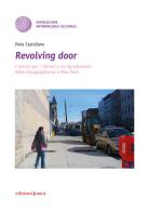 Revolving door. I servizi per i minori e la riproduzione delle disuguaglianze a New York di Viola Castellano edito da Edizioni Junior
