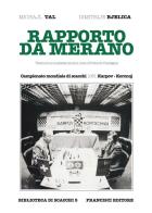 Rapporto da Merano. Campionato mondiale di scacchi 1981 Karpov-Korcnoj di Mikhail Tal, Dimitrije Bjelica edito da Francisci