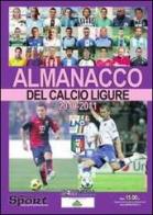 Almanacco del calcio ligure 2010-2011 edito da Sportmedia
