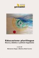 Bildung zur Mehrsprachigkeit: Forschung, Didaktik und Sprachpolitik. Ediz. multilingue edito da Istituto Italiano di Studi Germanici