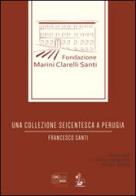 Una collezione seicentesca a Perugia di Francesco Santi edito da Il Formichiere