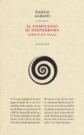 Il complesso di Peeperkorn. Scritti sul nulla di Paolo Albani edito da Italo Svevo