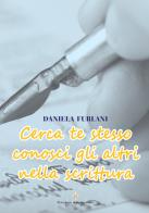 Cerca te stesso conosci gli altri nella scrittura di Daniela Furlani edito da Officina Grafica Edizioni