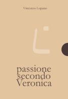 Passione secondo Veronica di Vincenzo Lopano edito da AnimaMundi edizioni