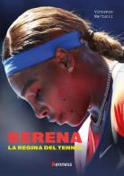 Serena. La regina del tennis di Vincenzo Martucci edito da Kenness Publishing