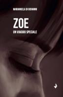 Zoe. Un viaggio speciale di Mariangela Di Giovanni edito da Venturaedizioni
