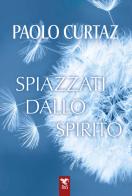 Spiazzati dallo spirito di Paolo Curtaz edito da Edizioni RnS