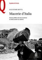 Macerie d'Italia. Storia politica di una nazione in lotta contro la natura di Salvatore Botta edito da Le Monnier