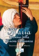 Maria donna della nuova alleanza di Anna Maria Vissani edito da Editrice Elledici