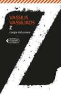 Z l'orgia del potere di Vassilis Vassilikos edito da Feltrinelli