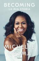 Becoming. La mia storia di Michelle Obama edito da Garzanti