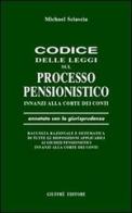 Codice delle leggi sul processo pensionistico innanzi alla Corte dei Conti. Annotato con la giurisprudenza... di Michael Sciascia edito da Giuffrè