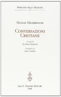 Conversazioni cristiane di Nicolas Malebranche edito da Olschki