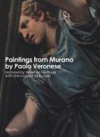 Paintings from Murano by Paolo Veronese restored by Venetian Heritage with the support of Bulgari. Ediz. a colori edito da Marsilio