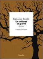 Un milione di giorni. Aforismi di Francesco Burdin edito da Marsilio