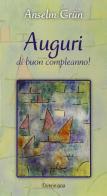 Auguri di buon compleanno! di Anselm Grün edito da Queriniana