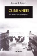 Currahee! Lo sbarco in Normandia di Donald Burgett edito da Ugo Mursia Editore