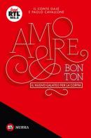 Amore & Bon ton di Il Conté Galé, Paolo Cavallone edito da Ugo Mursia Editore