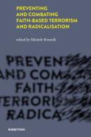 Preventing and combating faith-based terrorism and radicalisation edito da Rubbettino