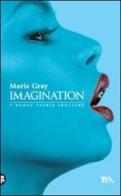 Imagination di Marie Gray edito da TEA