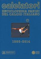 Calciatori. Enciclopedia Panini del calcio italiano 1960-2014. Con indici vol.15 edito da Franco Cosimo Panini