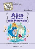 Alice nel paese delle meraviglie di Lewis Carroll edito da Gribaudo