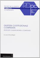 Giustizia costituzionale comparata. Proposte classificatorie a confronto edito da Bononia University Press
