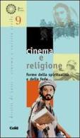 Cinema e religione. Forme della spiritualità e della fede edito da CELID