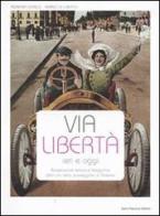 Via Libertà ieri e oggi. Ricostruzione storica e fotografica della più bella passeggiata di Palermo. Ediz. illustrata di Adriana Chirico, Mario Di Liberto edito da Flaccovio Dario