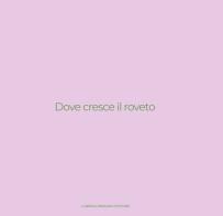 Dove cresce il roveto. Catalogo della mostra (Bergamo, 19 settembre-27 ottobre 2024). Ediz. illustrata edito da Lubrina Bramani Editore