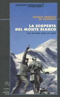 La scoperta del Monte Bianco di Horace B. De Saussure edito da Priuli & Verlucca