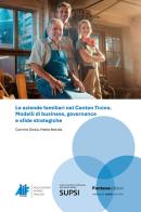 Le aziende familiari nel Canton Ticino. Modelli di business, governance e sfide strategiche di Carmine Garzia, Mattia Bedolla edito da Fontana Edizioni