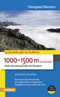 1000-1500 m di dislivello dalla Val Venosta alla Val Pusteria. Le più belle gite nel Sudtirolo di Hanspaul Menara edito da Athesia