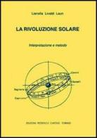 Rivoluzione solare. Interpretazione e metodo di Lianella Livaldi Laun edito da Edizioni Federico Capone