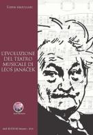 L' evoluzione del teatro musicale di Leos Janacek di Elena Maiullari edito da Musicisti Associati Produzioni M.A.P.