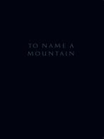 To name a mountain di Alfonso Almendros edito da Witty Kiwi Books