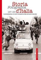 Storia fotografica 1967-1985 d'Italia. La contestazione, le nuove conquiste sociali, gli anni di piombo. Ediz. illustrata edito da Intra Moenia
