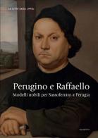 Perugino e Raffaello. Modelli nobili per Sassoferrato a Perugia. Ediz. illustrata edito da Aguaplano