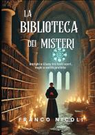 La biblioteca dei misteri. Intrighi a Cluny tra testi sacri, roghi e verità proibite di Franco Nicoli edito da StreetLib