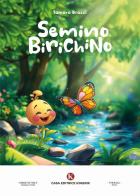 Semino Birichino di Tamara Brazzi edito da Kimerik