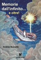 Memorie dall'infinito... e oltre! di Andrea Buccella edito da Masciulli Edizioni