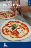 Pizza & pizza. Napoletana e nel mondo di Enrico Volpe edito da Cuzzolin