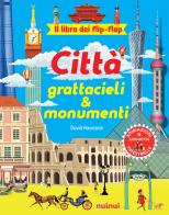 Città, grattacieli e monumenti. Il libro dei flip-flap. Ediz. a colori di David Hawcock edito da Nuinui