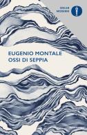 Ossi di seppia di Eugenio Montale edito da Mondadori