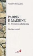 Padrini e madrine del battesimo e della cresima di Augusto Bergamini edito da San Paolo Edizioni