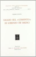 Saggio sul «Comento» di Lorenzo de' Medici di Tiziano Zanato edito da Olschki