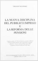 La nuova disciplina del pubblico impiego e la riforma delle pensioni edito da Ist. Poligrafico dello Stato